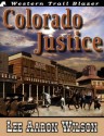 Colorado Justice - Lee Aaron Wilson