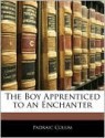 The Boy Apprenticed to an Enchanter - Padraic Colum