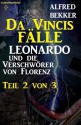 Leonardo und die Verschwörer von Florenz Teil 2 von 3 (Da Vincis Fälle) (German Edition) - Alfred Bekker