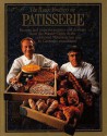 The Roux Brothers on Patisserie: Recipes and Ideas for Pastries and Desserts from the Master Chefs of the Celebrated Waterside Inn and Le Gavroche Restaurants - Albert Roux, Michel Roux