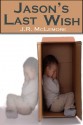 Jason's Last Wish - J.R. McLemore