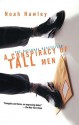 A Conspiracy of Tall Men - Noah Hawley