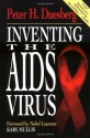 Inventing the AIDS Virus - Peter H. Duesberg, Kary Mullis