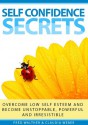 Self Confidence Secrets (Overcome low self esteem and become unstoppable, powerful and irresistible) - Fred Walther, Claudia Weber