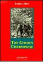 The Golden Chersonese - Isabella L. Bird