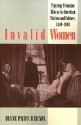 Invalid Women: Figuring Feminine Illness in American Fiction and Culture, 1840-1940 - Diane Price Herndl