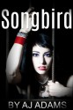 Songbird - A.J. Adams