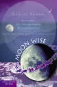 Moon Wise: Astrology, Self Understanding & Lunar Energies - Daniel Pharr