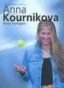 Unanimous Presents The Unofficial Story Of Anna Kournikova - Karen Farrington