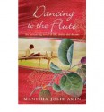 Dancing to the Flute - Manisha Jolie Amin