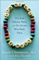 Ask Me Why I Hurt: The Kids Nobody Wants and the Doctor Who Heals Them - Randy Christensen, Rene Denfeld