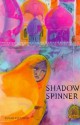 Shadow spinner - Susan Fletcher