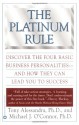 The Platinum Rule: Discover the Four Basic Business Personalities andHow They Can Lead You to Success - Tony Alessandra, Michael J. O'Connor