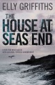 The House at Sea's End - Elly Griffiths