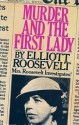 Murder and the First Lady - Elliott Roosevelt