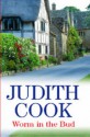 Worm in the Bud - Judith Cook