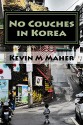 No Couches in Korea - Kevin M Maher