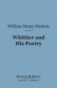 Whittier and His Poetry (Barnes & Noble Digital Library) - William Henry Hudson