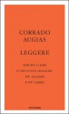 Leggere: perché i libri ci rendono migliori, più allegri e più liberi - Corrado Augias