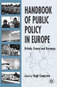 Handbook of Public Policy in Europe: Britain, France and Germany - Hugh Compston