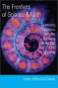 The Frontiers of Science & Faith: Examining Questions from the Big Bang to the End of the Universe - John Jefferson Davis