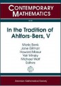 In the Tradition of Ahlfors-Bers: The Triennial Ahlfors-Bers Colloquium, May 8-11, 2008, Rutgers University, Newark, New Jersey - Mario Bonk, Jane Gilman, Howard Masur, Yair Minsky, Michael Wolf