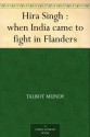 Hira Singh : when India came to fight in Flanders - Talbot Mundy