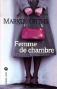 Femme De Chambre - Markus Orths, Nicole Casanova