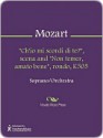 "Ch'io mi scordi di te?", scena and "Non temer, amato bene", rondo, K505 - Wolfgang Amadeus Mozart