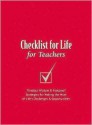 Checklist for Life for Teachers: Timeless Wisdom & Foolproof Strategies for Making the Most of Life's Challenges and Opportunities - Checklist for Life