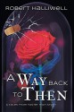 A Way Back to Then - Robert Halliwell