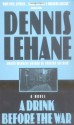 A Drink Before the War - Dennis Lehane