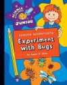 Junior Scientists: Experiment with Bugs - Susan H. Gray