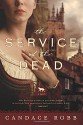 The Service of the Dead: A Novel (Kate Clifford Mystery) - Candace Robb