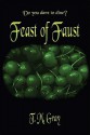 Feast of Faust: Do You Dare to Dine? - T.M. Gray