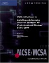 MCSE/McSa Guide to Installing and Managing Microsoft Windows XP Professional and Windows Server 2003 [With CDROM] - Ted Simpson, James Michael Stewart