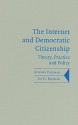 The Internet and Democratic Citizenship: Theory, Practice and Policy - Stephen Coleman, Jay G. Blumler