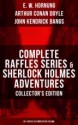 Complete Raffles Series & Sherlock Holmes Adventures - E.W. Hornung, John Kendrick Bangs, Cyrus Cuneo, Albert Levering, Arthur Conan Doyle