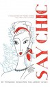 Say Chic: A Collection of French Words We Can't Live Without - Francoise Choi, Jeremy Leven