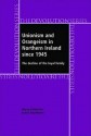 Unionism and Orangeism in Northern Ireland Since 1945: The Decline of the Loyal Family - Eric P. Kaufmann, Henry Patterson