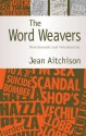 The Word Weavers: Newshounds and Wordsmiths - Jean Aitchison