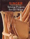 Sewing Projects for the Home - Singer Sewing Company, Frank Coffey, Peter Jacobsen