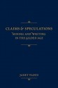 Claims and Speculations: Mining and Writing in the Gilded Age - Janet Floyd