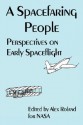 A Spacefaring People: Perspectives on Early Spaceflight - NASA, Alex Roland