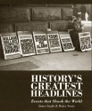 History's Greatest Headlines: Events that Shook the World - James Inglis, Barry Stone