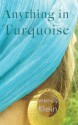 Anything in Turquoise - Wendy Klein