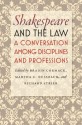 Shakespeare and the Law: A Conversation among Disciplines and Professions - Bradin Cormack, Martha C. Nussbaum, Richard Strier