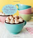 5-Minute Mug Cakes: Nearly 100 Yummy Microwave Cakes - Jennifer Lee