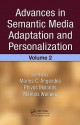 Advances in Semantic Media Adaptation and Personalization, Volume 2 - Marios C. Angelides