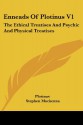 Enneads Of Plotinus V1: The Ethical Treatises And Psychic And Physical Treatises - Plotinus, Stephen Mackenna